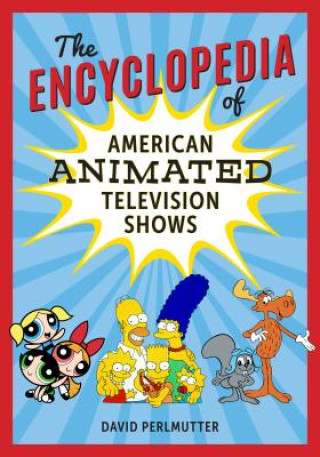 Książka Encyclopedia of American Animated Television Shows David Perlmutter