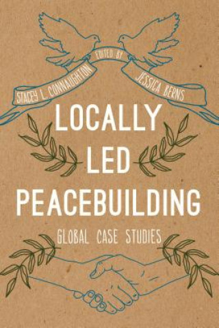 Kniha Locally Led Peacebuilding Stacey L. Connaughton
