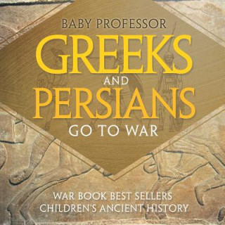 Kniha Greeks and Persians Go to War BABY PROFESSOR