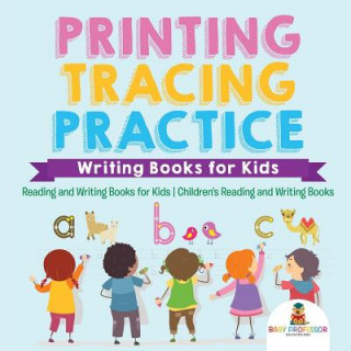 Carte Printing Tracing Practice - Writing Books for Kids - Reading and Writing Books for Kids Children's Reading and Writing Books BABY PROFESSOR