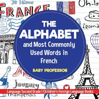 Libro Alphabet and Most Commonly Used Words in French BABY PROFESSOR