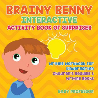 Kniha Brainy Benny Interactive Activity Book of Surprises - Writing Workbook for Kindergarten Children's Reading & Writing Books BABY PROFESSOR