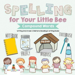 Könyv Spelling for Your Little Bee BABY PROFESSOR