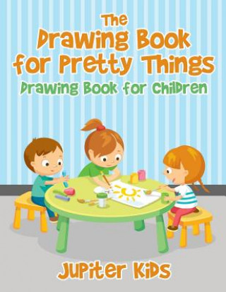 Knjiga Drawing Book for Pretty Things JUPITER KIDS