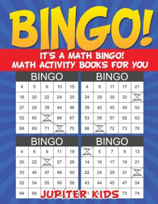 Kniha Bingo! It's a Math Bingo! Math Activity Books for You JUPITER KIDS
