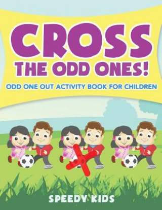 Книга Cross The Odd Ones! Odd One Out Activity Book for Children SPEEDY KIDS