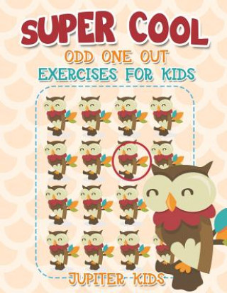 Книга Super Cool Odd One Out Exercises for Kids JUPITER KIDS