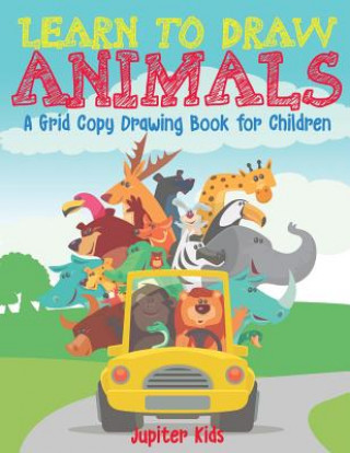 Kniha Learn to Draw Animals - A Grid Copy Drawing Book for Children JUPITER KIDS