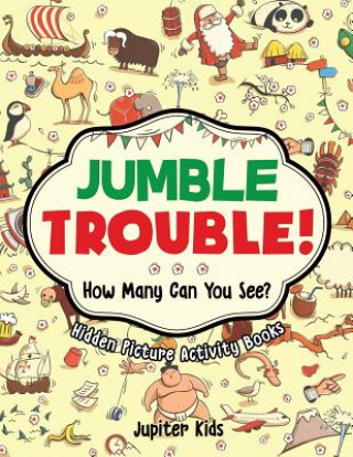 Książka Jumble Trouble! How Many Can You See? Hidden Picture Activity Books JUPITER KIDS