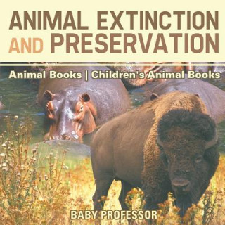 Kniha Animal Extinction and Preservation - Animal Books Children's Animal Books Baby Professor