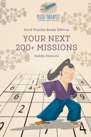 Kniha Your Next 200+ Missions Sudoku Samurai Hard Puzzles Books Edition PUZZLE THERAPIST