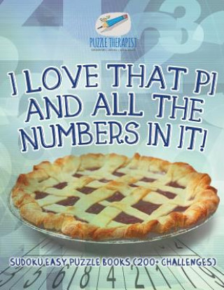 Kniha I Love That Pi and All the Numbers In It! Sudoku Easy Puzzle Books (200+ Challenges) PUZZLE THERAPIST