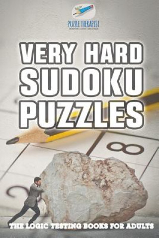 Kniha Very Hard Sudoku Puzzles The Logic Testing Books for Adults PUZZLE THERAPIST
