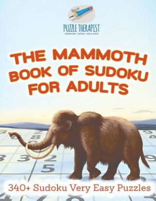 Carte Mammoth Book of Sudoku for Adults 340+ Sudoku Very Easy Puzzles PUZZLE THERAPIST