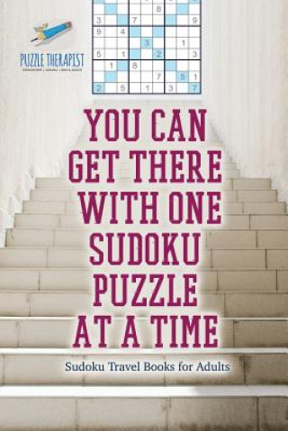 Kniha You Can Get There with One Sudoku Puzzle at a Time Sudoku Travel Books for Adults SPEEDY PUBLISHING