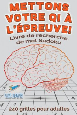 Könyv Mettons votre QI a l'epreuve ! Livre de recherche de mot Sudoku 240 grilles pour adultes SPEEDY PUBLISHING