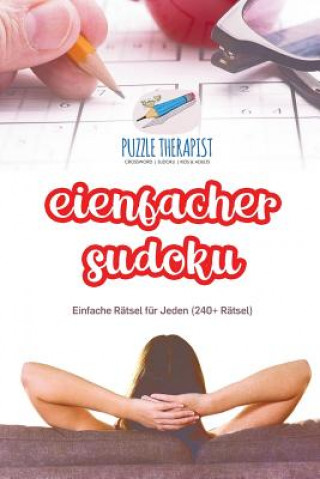 Book Einfacher Sudoku Einfache Ratsel fur Jeden (240+ Ratsel) PUZZLE THERAPIST