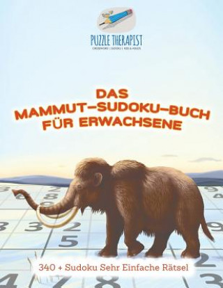 Carte Mammut-Sudoku-Buch fur Erwachsene 340 + Sudoku Sehr Einfache Ratsel PUZZLE THERAPIST