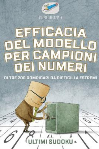 Kniha Efficacia del modello per campioni dei numeri Ultimi Sudoku Oltre 200 rompicapi da difficili a estremi PUZZLE THERAPIST