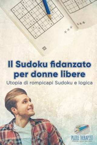 Книга Sudoku fidanzato per donne libere Utopia di rompicapi Sudoku e logica PUZZLE THERAPIST