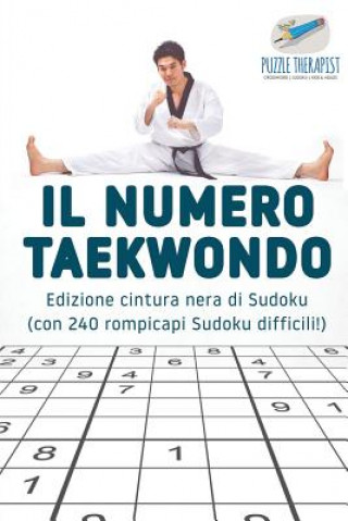 Könyv numero Taekwondo Edizione cintura nera di Sudoku (con 240 rompicapi Sudoku difficili!) PUZZLE THERAPIST