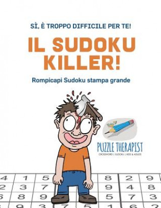 Książka Sudoku Killer! Si, e troppo difficile per te! Rompicapi Sudoku stampa grande PUZZLE THERAPIST