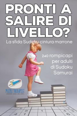 Livre Pronti a salire di livello? La sfida Sudoku cintura marrone 240 rompicapi per adulti di Sudoku Samurai SPEEDY PUBLISHING