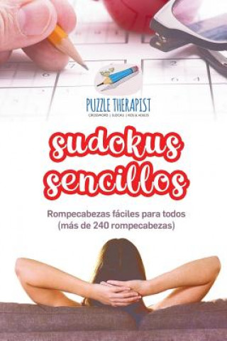 Kniha Sudokus sencillos Rompecabezas faciles para todos (mas de 240 rompecabezas) PUZZLE THERAPIST
