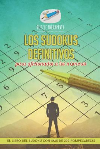 Kniha sudokus definitivos para aficionados a los numeros El libro del sudoku con mas de 200 rompecabezas PUZZLE THERAPIST