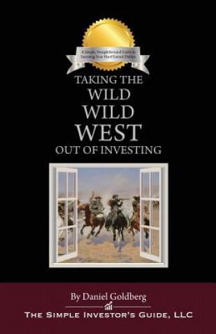 Kniha Taking the Wild Wild West Out of Investing DANIEL GOLDBERG