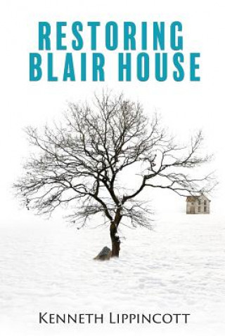 Libro Restoring Blair House KENNETH LIPPINCOTT