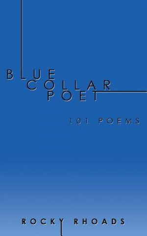 Knjiga Blue Collar Poet ROCKY RHOADS