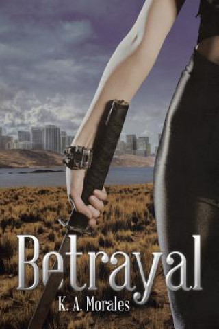 Kniha Betrayal K. A. MORALES