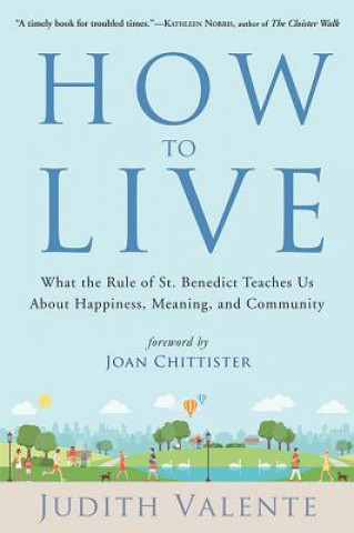 Carte How to Live Judith (Judith Valente) Valente