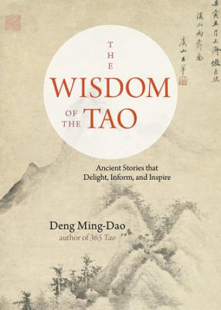 Kniha Wisdom of the Tao Deng (Deng Ming-Dao) Ming-Dao