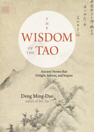 Książka Wisdom of the Tao Deng (Deng Ming-Dao) Ming-Dao