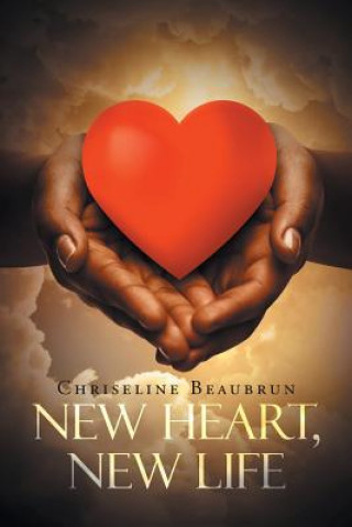 Könyv New Heart, New Life CHRISELINE BEAUBRUN