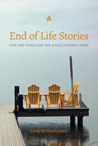 Книга End of Life Stories CINDY BERTRA LARSEN