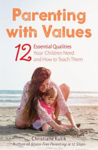 Kniha Parenting with Values Christiane Kutik