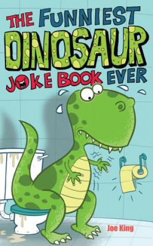 Kniha Funniest Dinosaur Joke Book Ever Joe King