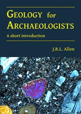 Kniha Geology for Archaeologists J.R.L. Allen