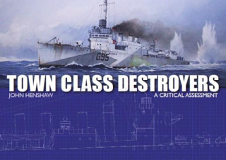 Carte Town Class Destroyers John Henshaw