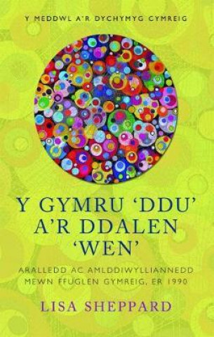 Könyv Y Gymru 'Ddu' a'r Ddalen 'Wen' 