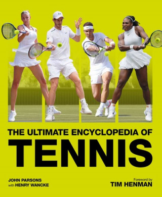 Книга Ultimate Encyclopedia of Tennis John Parsons