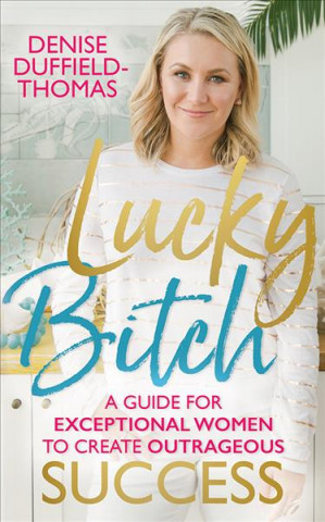 Książka Lucky Bitch Denise Duffield-Thomas