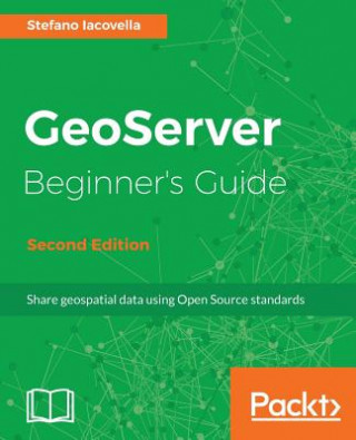 Könyv GeoServer Beginner's Guide - Stefano Iacovella