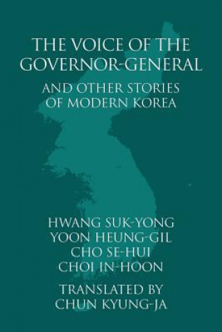 Kniha Voice of the Governor-General and Other Stories of Modern Korea SUK-YONG HWANG