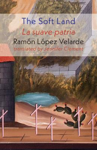 Libro Soft Land Ramon Lopez Velarde