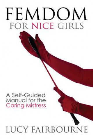 Книга Femdom for Nice Girls LUCY FAIRBOURNE