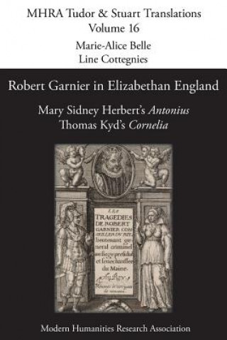 Kniha Robert Garnier in Elizabethan England Marie-Alice Belle